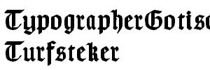 TypographerGotisch D Bold
